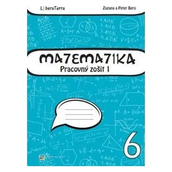 Matematika Matematika 6 - Zuzana Berová [SK] (2015, Brožovaná, LiberaTerra)