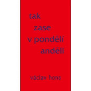 Poezie Tak zase v pondělí anděli Hons Václav