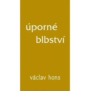 Umění Úporné blbství Václav Hons