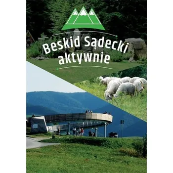 Cestování Beskid Sądecki aktywnie. Przewodnik