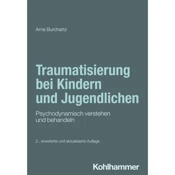 Traumatisierung bei Kindern und Jugendlichen - Burchartz, Arne [DE] (2024, Brožovaná, Kohlhammer W.)