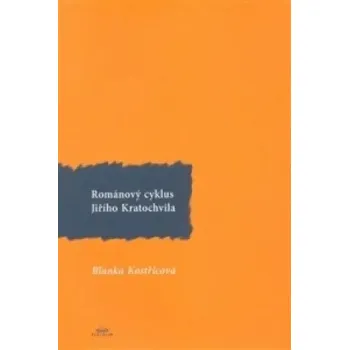 Umění Románový cyklus Jiřího Kratochvila Blanka Kostřicová