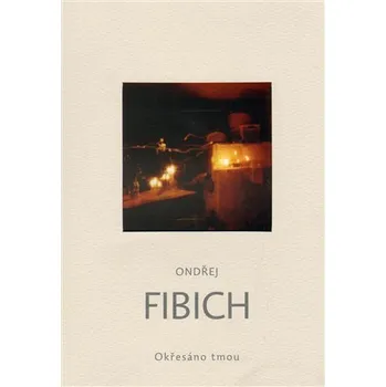 Umění Okřesáno tmou Ondřej Fibich