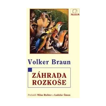 Umění Záhrada rozkoše Volker Braun