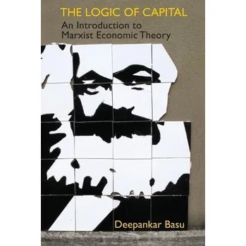 Cizí jazyk Logic of Capital - Basu, Deepankar (University of Massachusetts, Amherst)