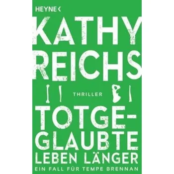 Totgeglaubte leben länger - Kathy Reichs