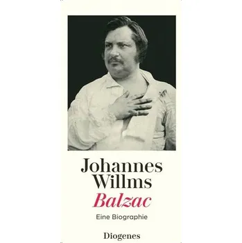 Literární biografie Balzac - Willms, Johannes [DE] (2025, Brožovaná, Diogenes)