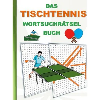 DAS TISCHTENNIS WORTSUCHRÄTSEL BUCH - Gagg, Brian