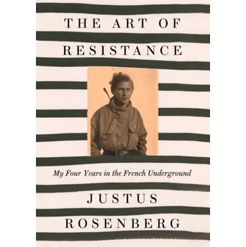 Populárně naučná literatura pro dospělé The Art of Resistance - Rosenberg, Justus [EN] (2021, Měkká, HarperCollins Publishers)