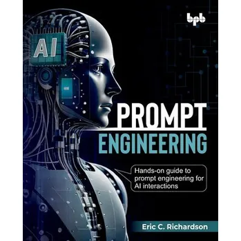 Technika Prompt Engineering - Franks, Eric; Richardson, Jasmine