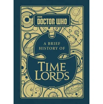 Doctor Who: A Brief History of Time Lords (Steve Tribe)(Pevná)