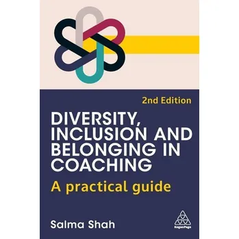 Diversity, Inclusion and Belonging in Coaching - Shah, Salma [EN] (2025, Brožovaná, Kogan Page)