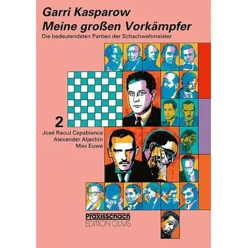 Meine grossen Vorkämpfer / Die bedeutendsten Partien der Schachweltmeister - Kasparow, Garri [DE] (2021, Měkká, Edition Olms AG)