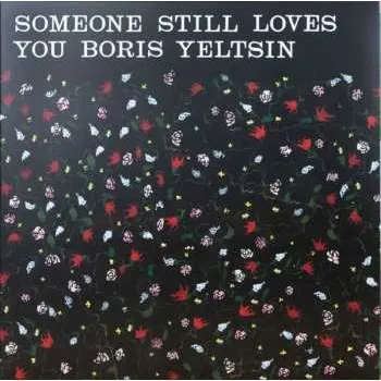 Zahraniční hudba LP Someone Still Loves You Boris Yeltsin: Broom CLR | LTD 2025 Coloured Clear With Red Pink Yellow And Green Splatter Vinyl Limited Anniversary Edition