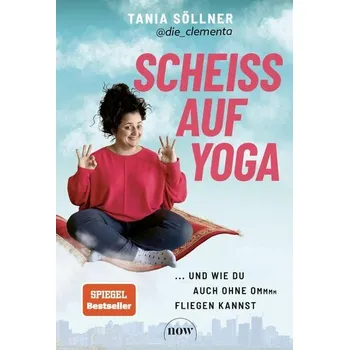 Scheiß auf Yoga! - Söllner, Tania