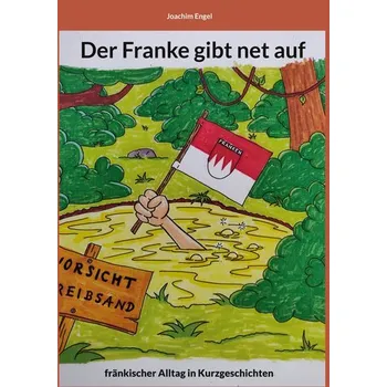 Komiks pro dospělé Der Franke gibt net auf - Engel, Joachim