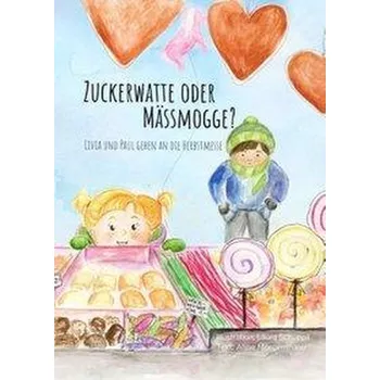 Zuckerwatte oder Mässmogge? - Schuppli, Laura