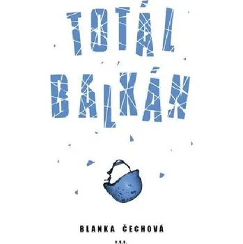 Totál balkán - Čechová Blanka