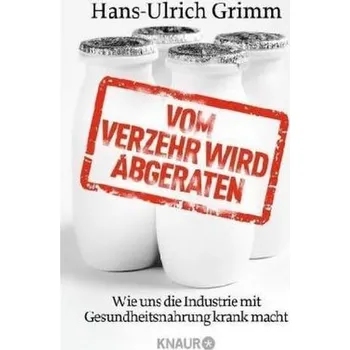 Vom Verzehr wird abgeraten - Hans-Ulrich Grimm
