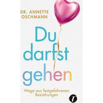 Du darfst gehen - Oschmann, Annette
