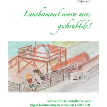 Läushammel warn mer, gschrubbde! - Lehr, Hajo