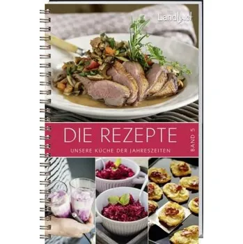 Landlust - Die Rezepte. Bd.5