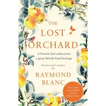 The Lost Orchard - Blanc, Raymond [EN] (2020, Brožovaná, Headline Publishing Group)