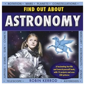 Find Out About Astronomy - Robin Kerrod