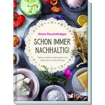 Schon immer nachhaltig!