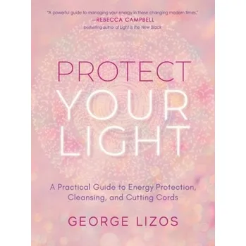 Osobní rozvoj Protect Your Light - Lizos, George (George Lizos)