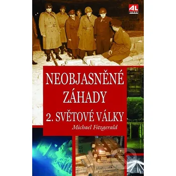 Neobjasněné záhady 2. světové války - Michael Fitzgerald Alpress