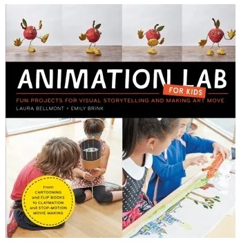 Umění Animation Lab for Kids - Bellmont, Laura; Brink, Emily R.