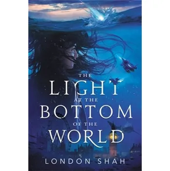 The Light At The Bottom Of The World - Shah, London [EN] (2021, Brožovaná / brožovaná, Little, Brown & Company)