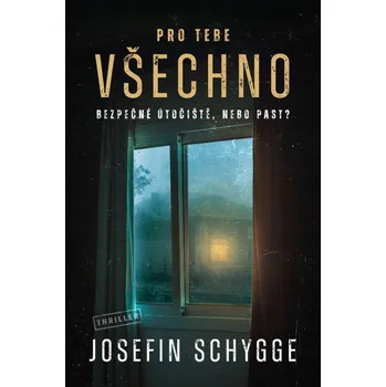 Pro tebe všechno Josefin Schygge