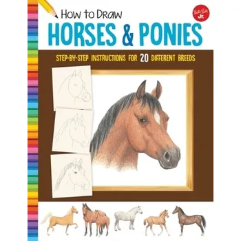 How to Draw Horses & Ponies - Foster, Walter