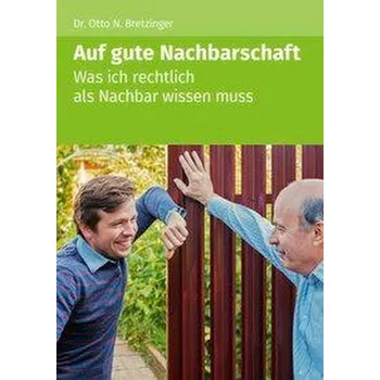 Auf gute Nachbarschaft - Bretzinger, Otto N.