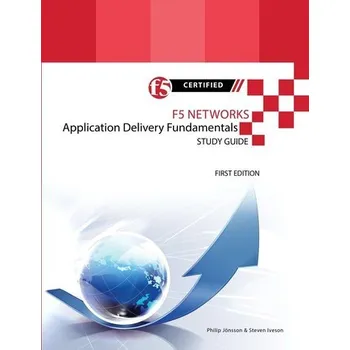 Technika F5 Networks Application Delivery Fundamentals Study Guide - Black and White Edition - Jonsson, Philip; Iveson, Steven