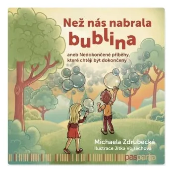 Pohádka Než nás nabrala bublina - Michaela Zdrubecká, Jitka Vojtěchová