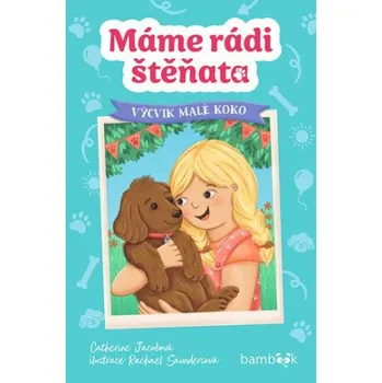 Máme rádi štěňata - Výcvik malé Koko - Catherine Jacobová