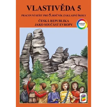 Vlastivěda Vlastivěda 5 - ČR jako součást Evropy (barevný pracovní sešit)