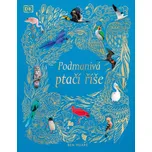 Podmanivá ptačí říše