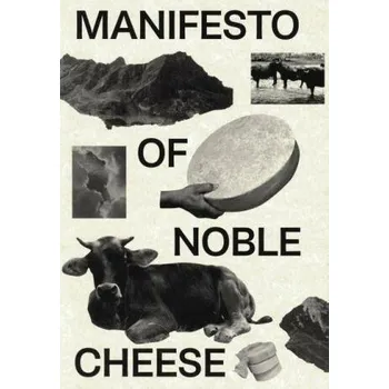 Manifesto of Noble Cheese - Jiří Jelínek