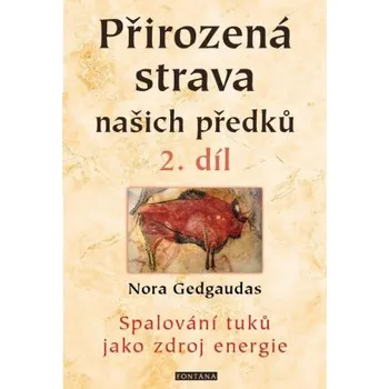 Přirozená strava našich předků - 2. díl - Nora T. Gedgaudas