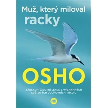 Muž, který miloval racky - Osho Rajneesh