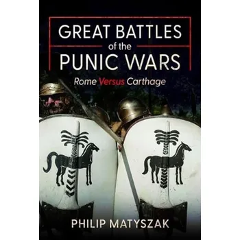 Great Battles of the Punic Wars - Matyszak, Philip