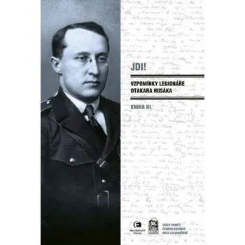 JDI! Vzpomínky legionáře Otakara Husáka - Otakar Husák
