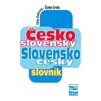 Slovenský jazyk Česko-slovenský a slovensko-český slovník - Táňa Balcová, Štefan Greňa