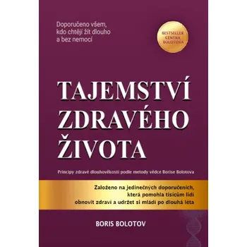 Tajemství zdravého života - Bolotov Boris