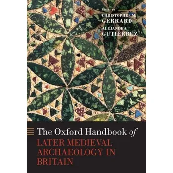 Oxford Handbook of Later Medieval Archaeology in Britain (EN)
