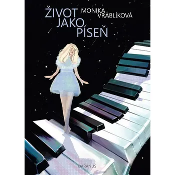 Život jako píseň Lucie Jašková, Monika Vráblíková